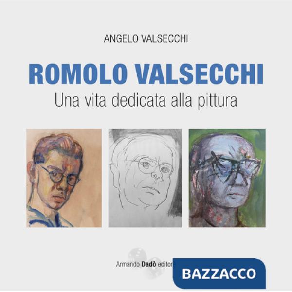 Romolo Valsecchi. Una vita dedicata alla pittura