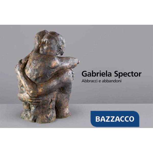 Gabriela Spector. Abbracci e abbandoni. Sculture, dipinti e disegni 1997-2021. Ediz. illustrata