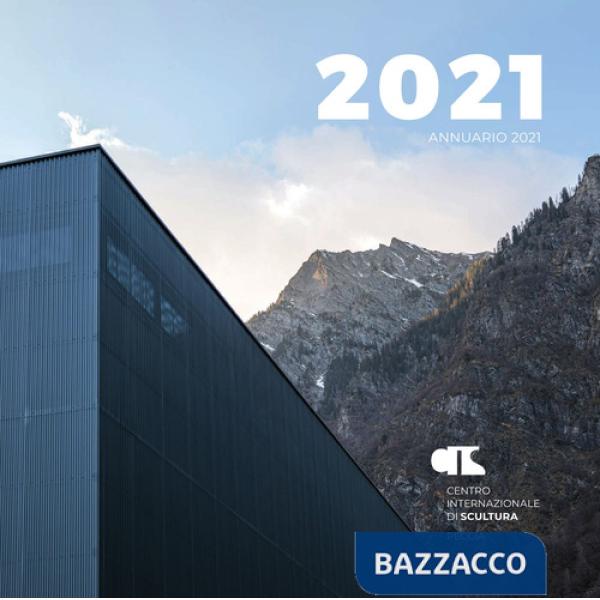 Centro internazionale di scultura di Peccia e Fondazione internazionale per la scultura. Annuario 2021