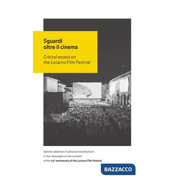 Sguardi oltre il cinema. Critical essays on the Locarno Film Festival
