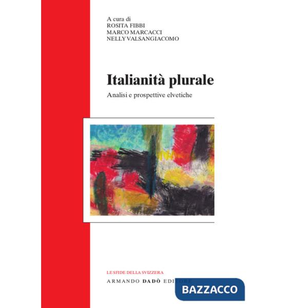 Italianità plurale. Analisi e prospettive elvetiche