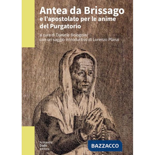 Antea da Brissago e l'apostolato per le anime del Purgatorio. Notizie da un manoscritto inedito del 1617