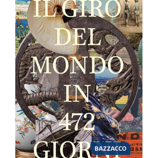 Giro del mondo in 472 giorni. La testimonianza di un globetrotter svizzero 1878-1879. Ediz. illustrata (Il)