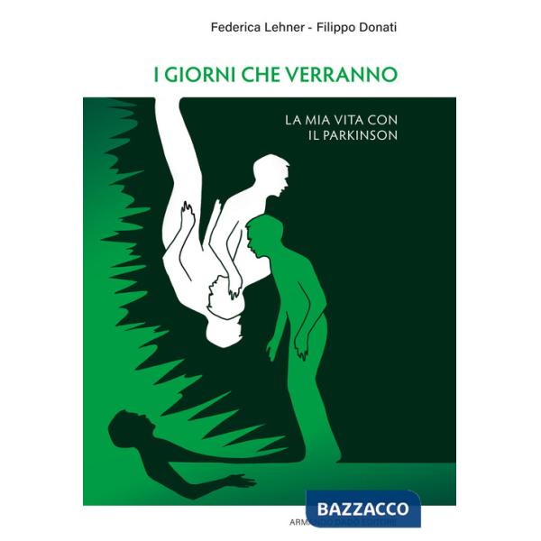 Giorni che verranno. La mia vita con il Parkinson (I)