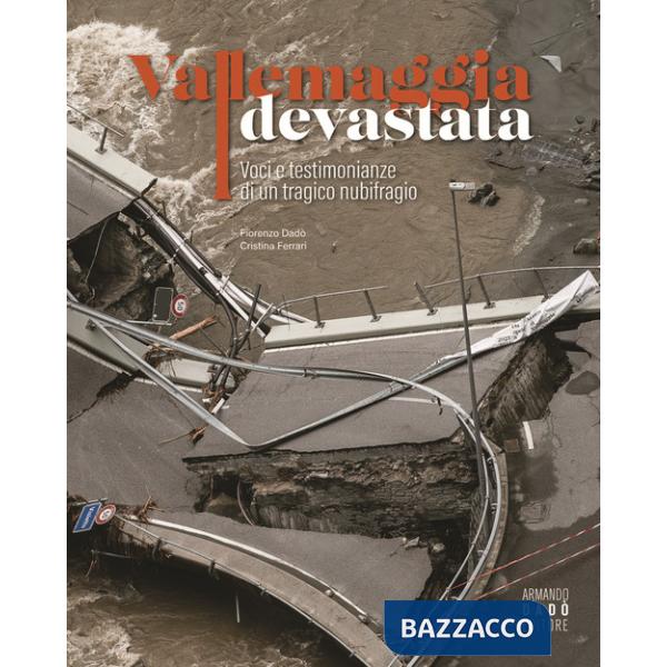 Vallemaggia devastata. Voci e testimonianze di un tragico nubifragio