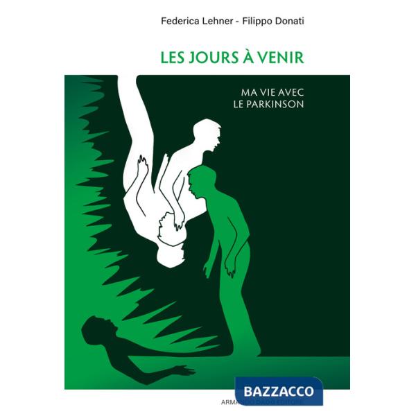 Jours à venir. Ma vie avec le Parkinson (Les)