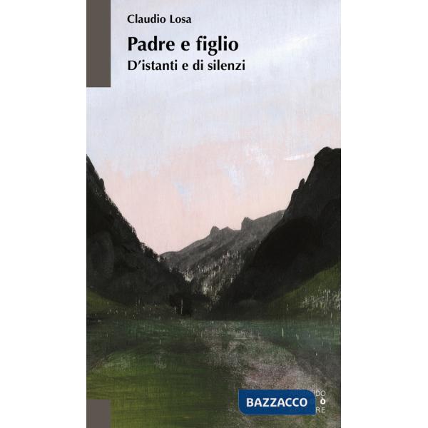 Padre e figlio. D'istanti e di silenzi