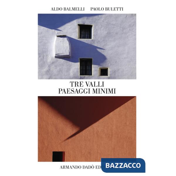 Tre Valli. Paesaggi minimi. Ediz. illustrata