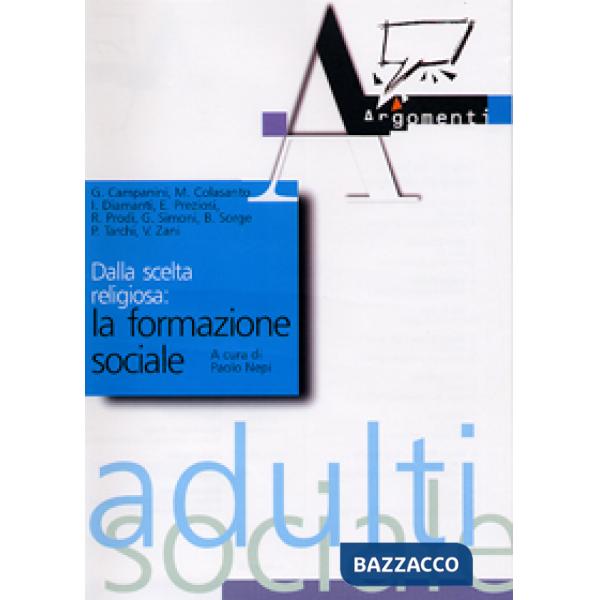 Dalla scelta religiosa: la formazione sociale