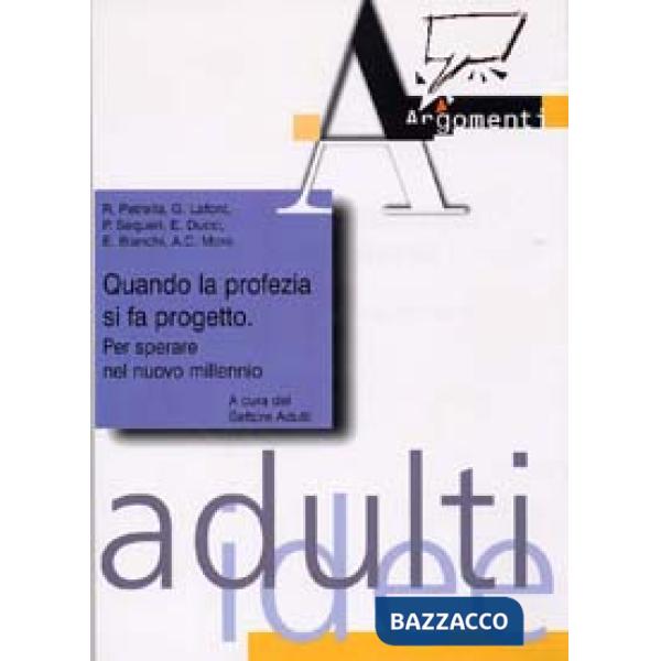 Quando la profezia si fa progetto. Per sperare nel nuovo millennio