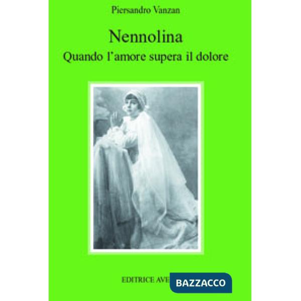 Nennolina. Quando l'amore supera il dolore