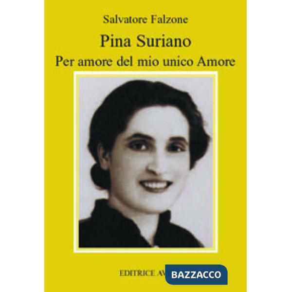 Pina Suriano. Per amore del mio unico amore