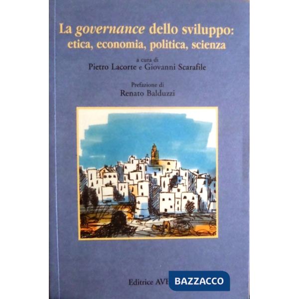 Governance dello sviluppo: etica, economia, politica, scienza (La)
