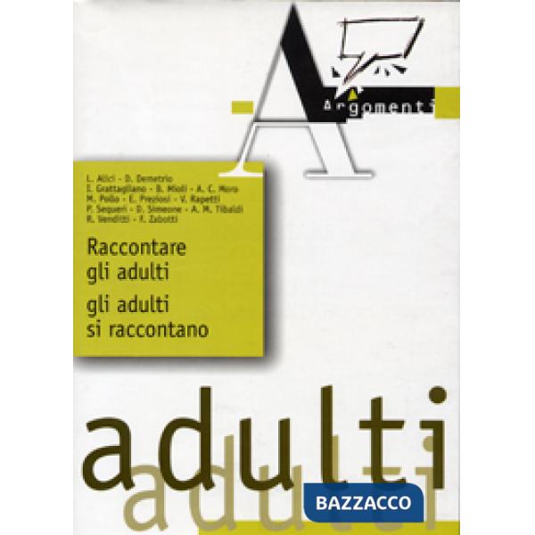 Raccontare gli adulti, gli adulti si raccontano
