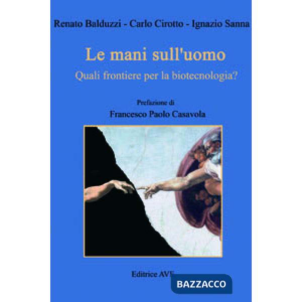 Mani sull'uomo. Quali frontiere per la biotecnologia? (Le)