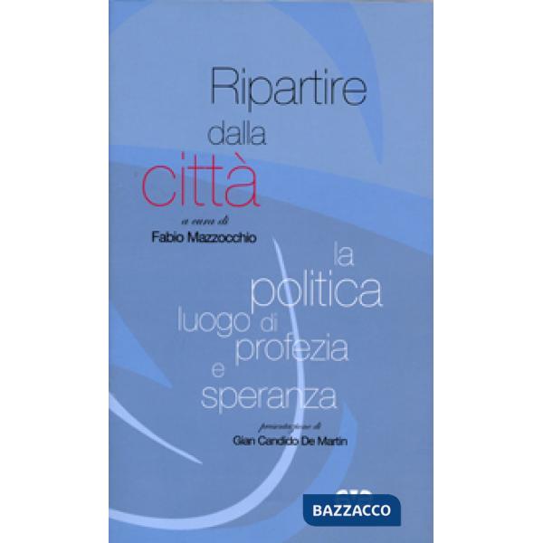 Ripartire dalla città. La politica luogo di profezia e speranza