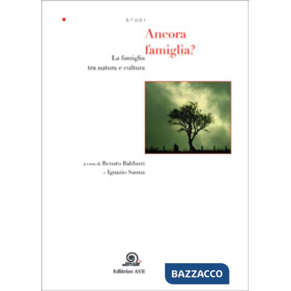 Ancora famiglia? La famiglia tra natura e cultura