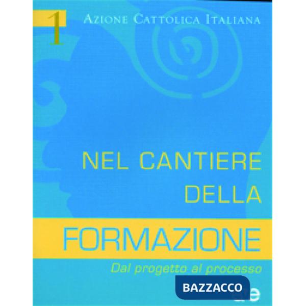 Nel cantiere della formazione. Dal progetto al processo