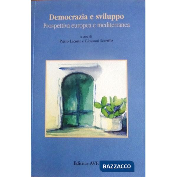 Democrazia e sviluppo. Prospettiva europea e mediterranea