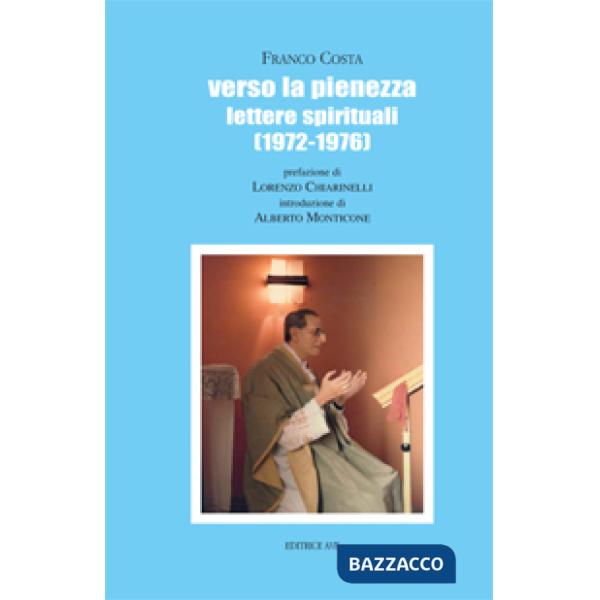 Verso la pienezza. Lettere spirituali (1972-1976)