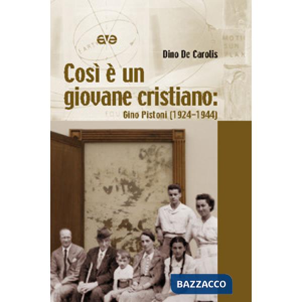 Così è un giovane cristiano. Gino Pistoni (1924-1944)