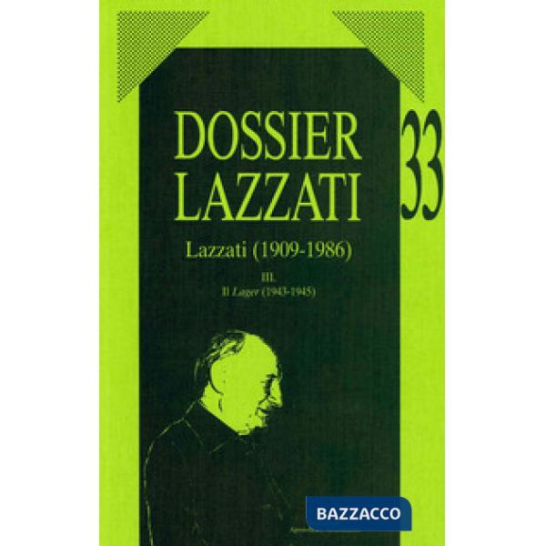 Dossier Lazzati. (1909-1986). Vol. 3: Il Lager (1943-1945)