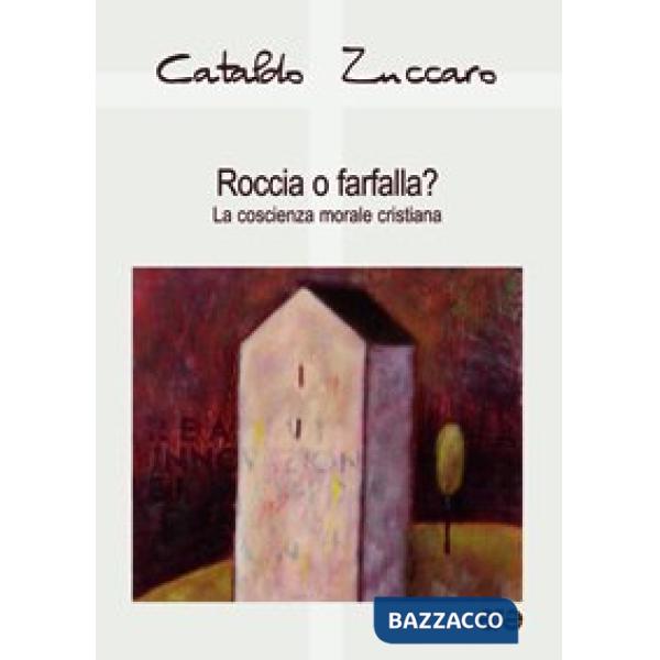 Roccia o farfalla? La coscienza morale cristiana
