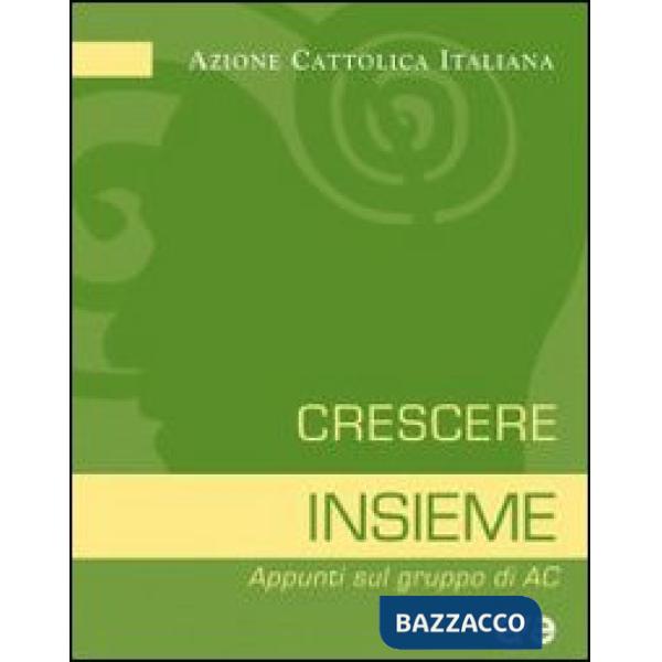 Crescere insieme. Appunti sul gruppo di AC