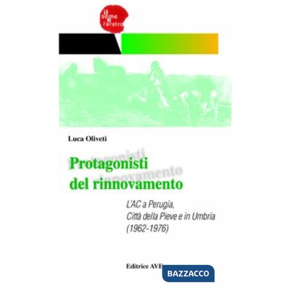 Protagonisti del rinnovamento. L'AC a Perugia, Città della Pieve e in Umbria (19