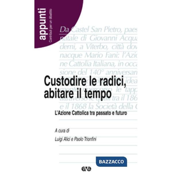 Custodire le radici, abitare il tempo. L'Azione Cattolica tra passato e futuro