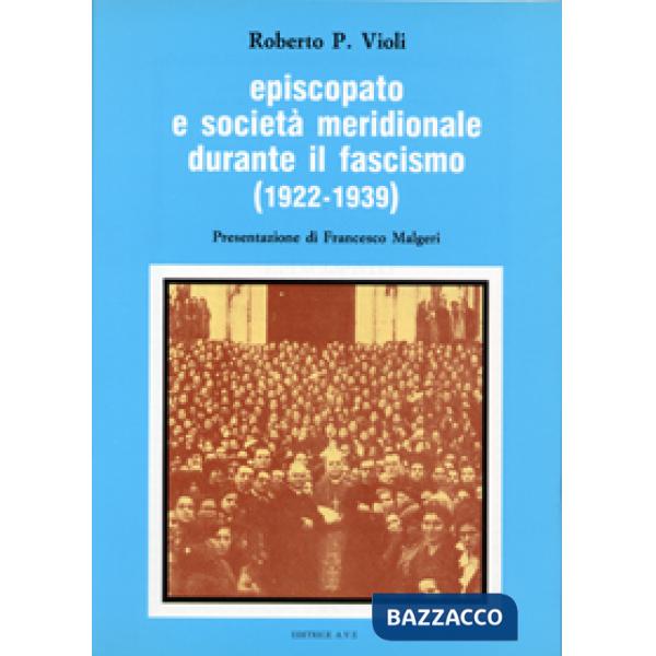 Episcopato e società meridionale durante il fascismo (1922-1939)