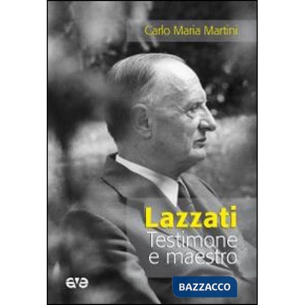 Lazzati. Testimone e maestro