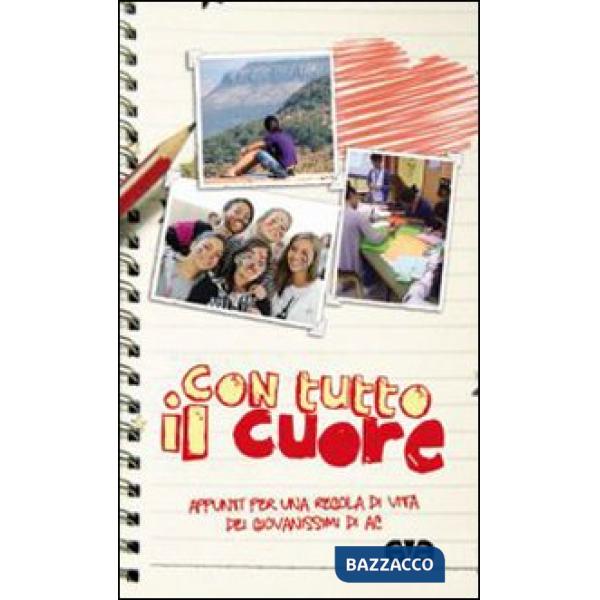 Con tutto il cuore. Appunti per una regola di vita dei giovanissimi di AC