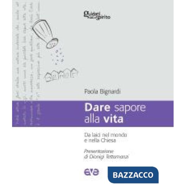 Dare sapore alla vita. Da laici nel mondo e nella Chiesa