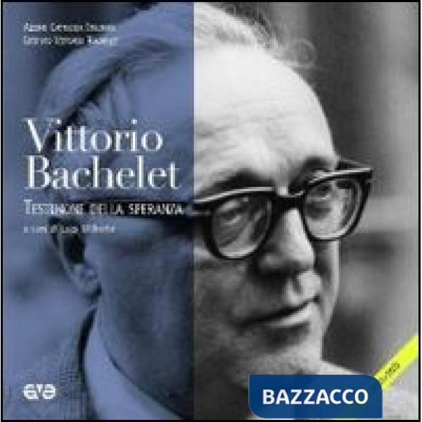 Vittorio Bachelet. Testimone della speranza. Con DVD
