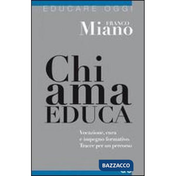 Chi ama educa. Vocazione, cura e impegno formativo. Tracce per un percorso
