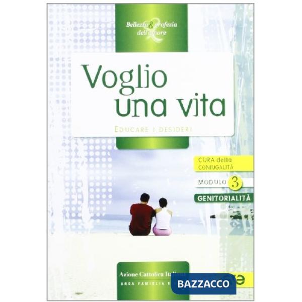 Voglio una vita. Educare i desideri