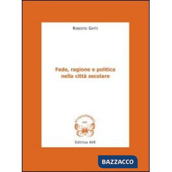 Fede, ragione e politica nella città secolare