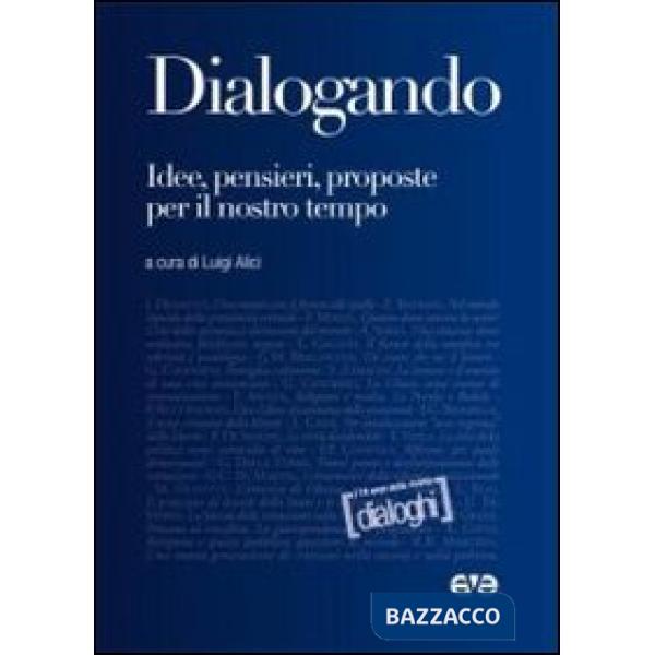 Dialogando. Idee, pensieri, proposte per il nostro tempo
