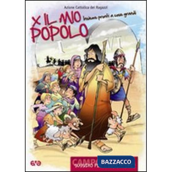 Per il mio popolo. Insieme pronti a cose grandi. Campo scuola: Sussidio per l'educatore-Libretto per la liturgia