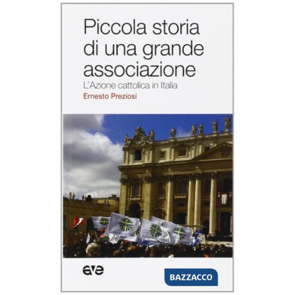 Piccola storia di una grande associazione. L'Azione cattolica in Italia