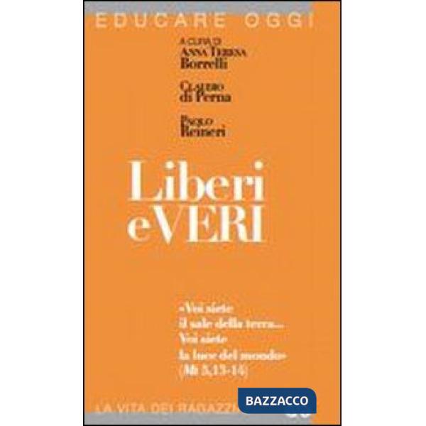 Liberi e veri. «Voi siete il sale della terra... Voi siete la luce del mondo » (