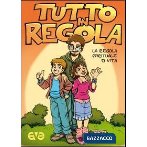Tutto in regola. La regola spirituale di vita