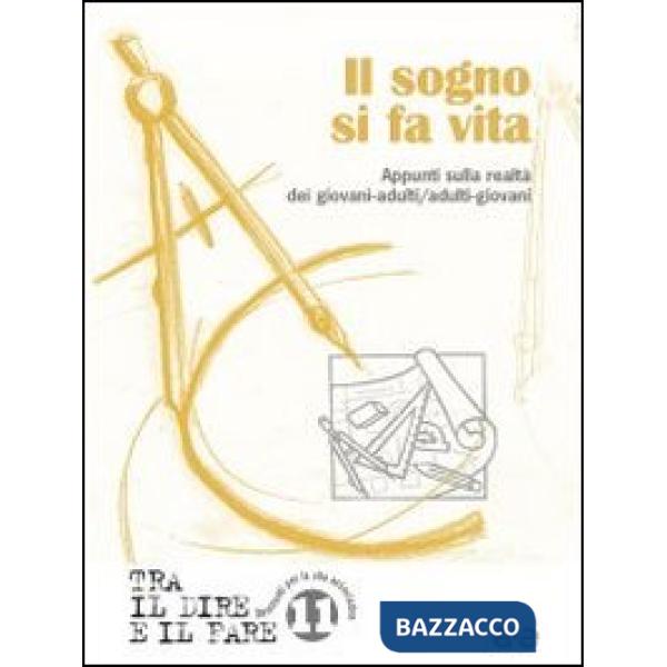 Sogno si fa vita. Appunti sulla realtà dei giovani-adulti/adulti-giovani (Il)