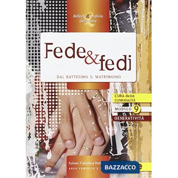 Fede & fedi. Dal battesimo al matrimonio