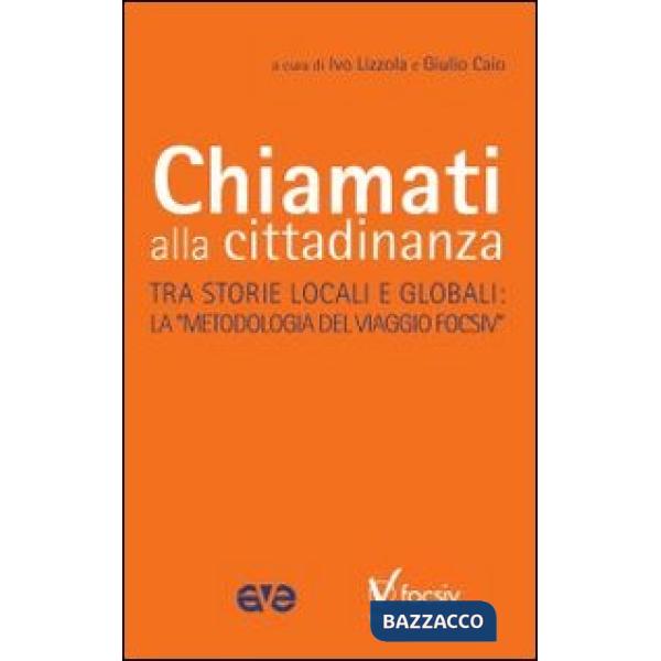 Chiamati alla cittadinanza. Tre storie locali e globali. La «metodologia del via