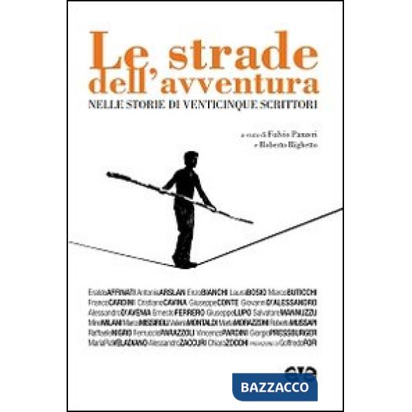 Strade dell'avventura. Nelle storie di venticinque scrittori (Le)
