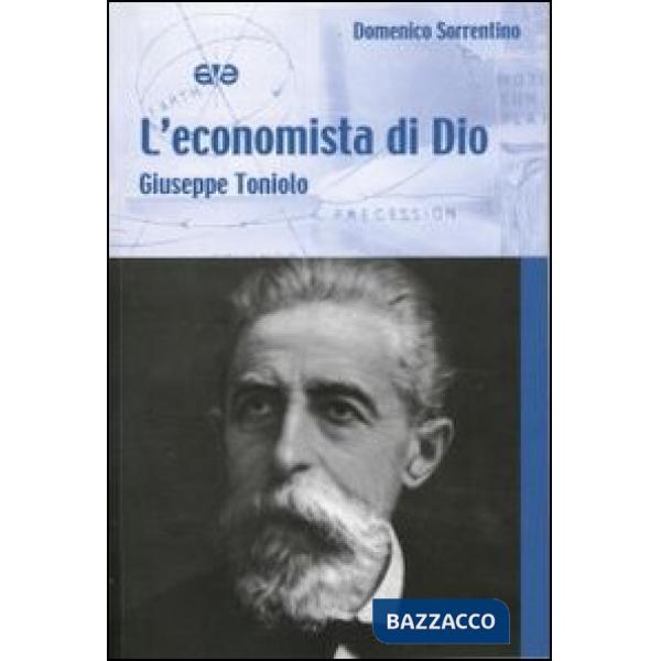 Economista di Dio. Giuseppe Toniolo (L')