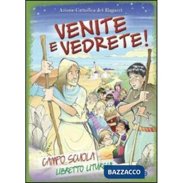 Venite e vedrete! Campo scuola. Libretto liturgia