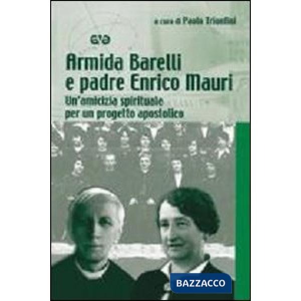 Armida Barelli e padre Enrico Mauri. Un'amicizia spirituale per un progetto apostolico